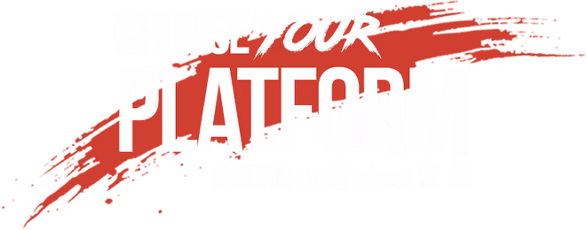 Choose Your Platform